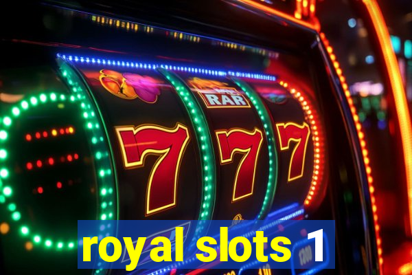 royal slots 1